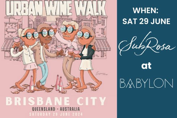 Urban wine walk event where subrosa wine is featured at babylon restaurant in brisbane